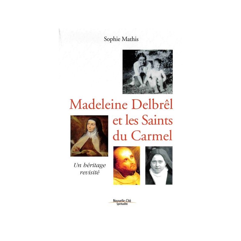 Madeleine Delbrel et les Saints du Carmel