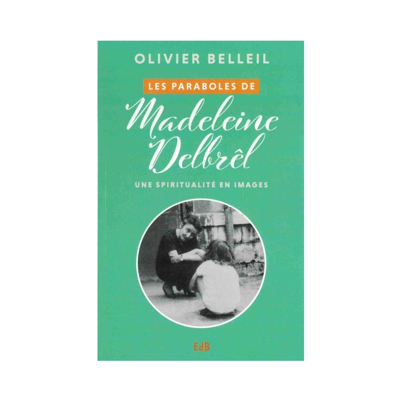 Les paraboles de Madeleine Delbrêl
