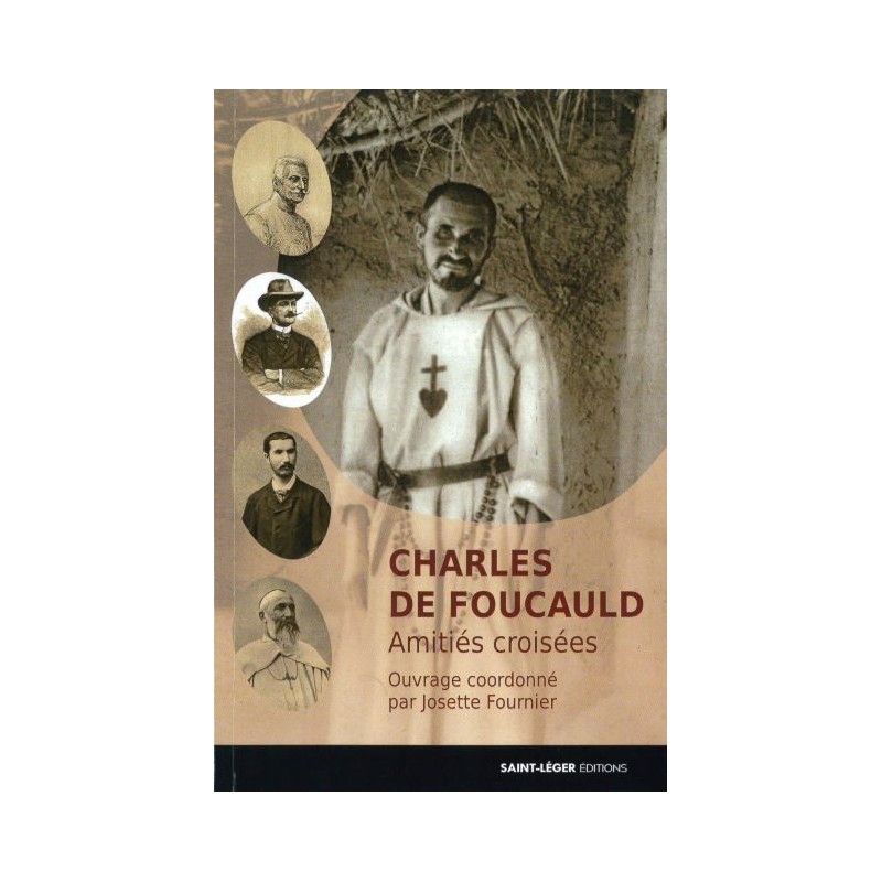 Charles de Foucauld-Amitiés croisées