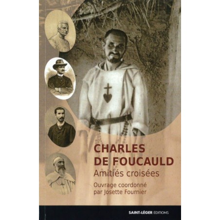 Charles de Foucauld-Amitiés croisées