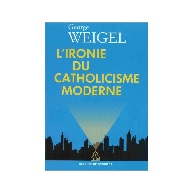L'ironie du catholicisme moderne