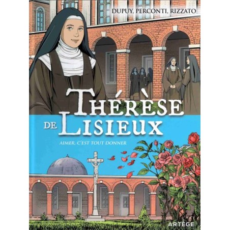 BD Thérèse de Lisieux - Aimer c'est tout donner