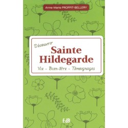Découvrir Sainte Hildegarde  Vie - Bien-être - Témoignages
