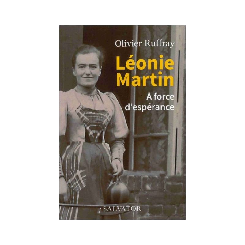 Léonie Martin, à force d'espérance