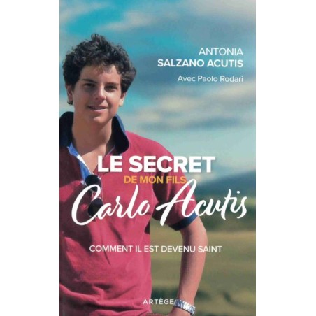Le secret de mon fils Carlo Acutis