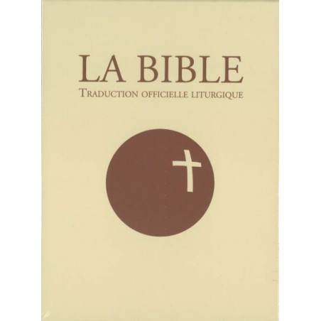 La Bible - traduction officielle liturgique