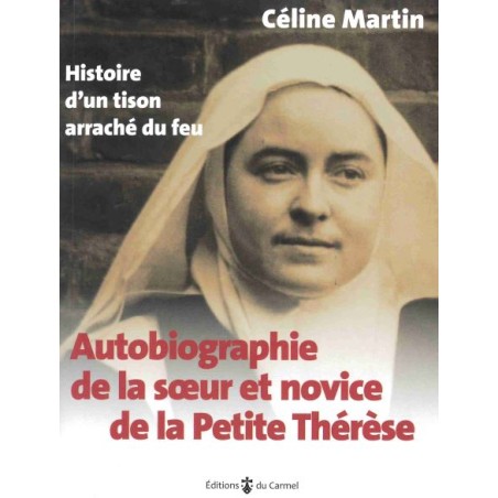 Autobiographie de la soeur et novice de la Petite Thérèse