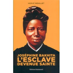 Joséphine Bakhita l'esclave devenue sainte