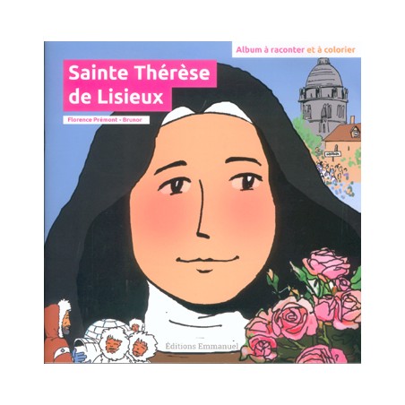 Sainte Thérèse de Lisieux - Album à raconter et à colorier