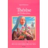 Thérèse de l'Enfant-Jésus : Belles Histoires - Belles Vies