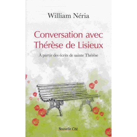Conversation avec Thérèse de Lisieux
