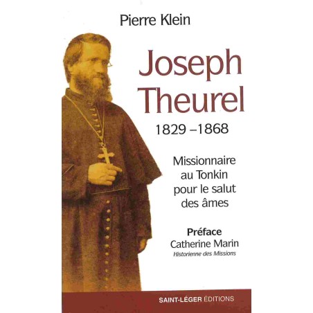 Joseph Theurel - missionnaire au Tonkin pour le salut des âmes