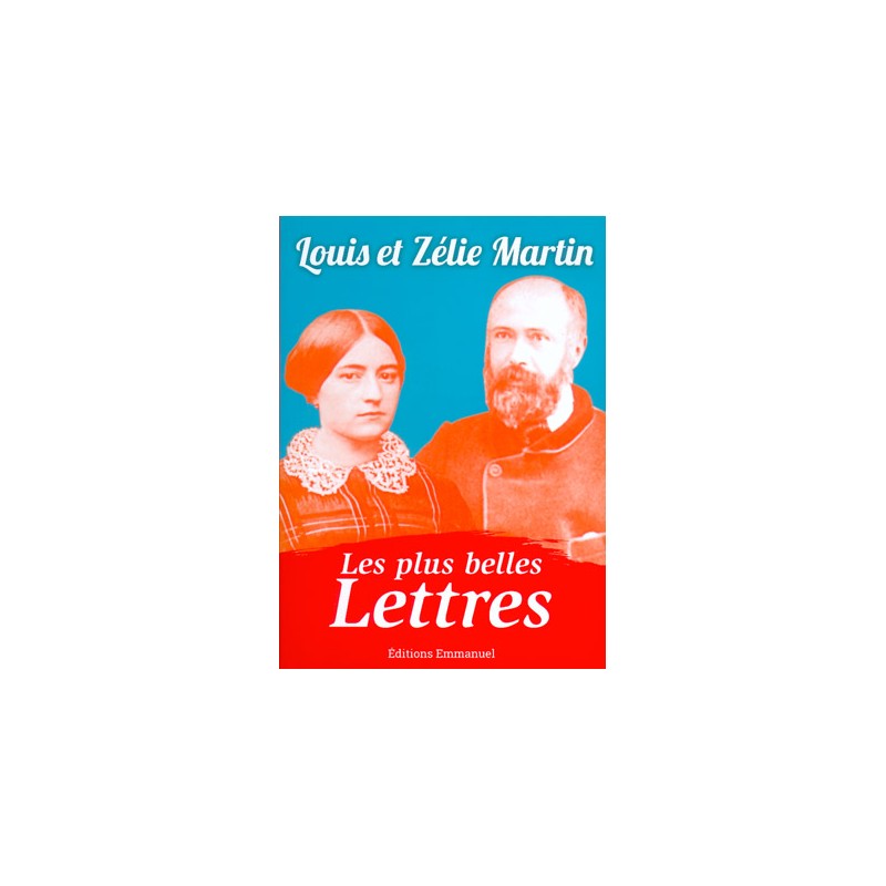 Les plus belles lettres - Louis et Zélie Martin