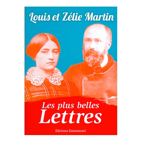 Les plus belles lettres - Louis et Zélie Martin