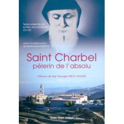 Saint Charbel, pèlerin de l'absolu
