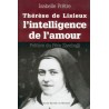 Thérèse de Lisieux, l'intelligence de l'Amour