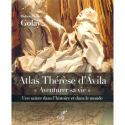 Atlas Thérèse d'Avila "Aventurer sa vie"