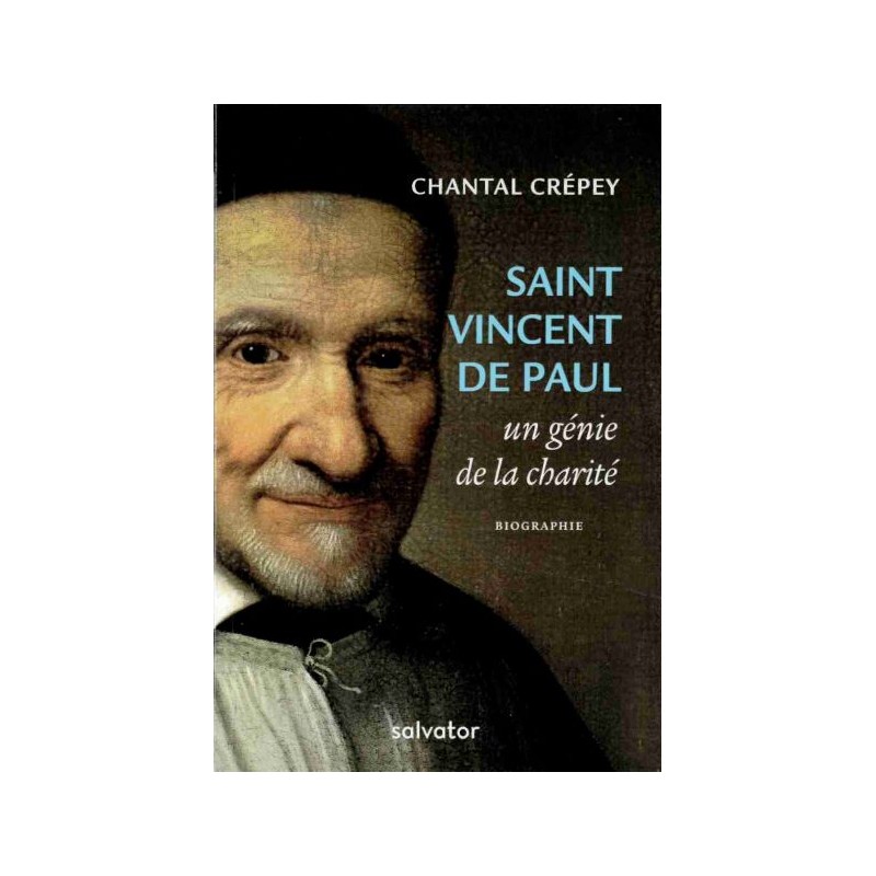 Saint Vincent de Paul - un génie de la charité