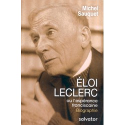 Eloi Leclerc ou l'espérance franciscaine