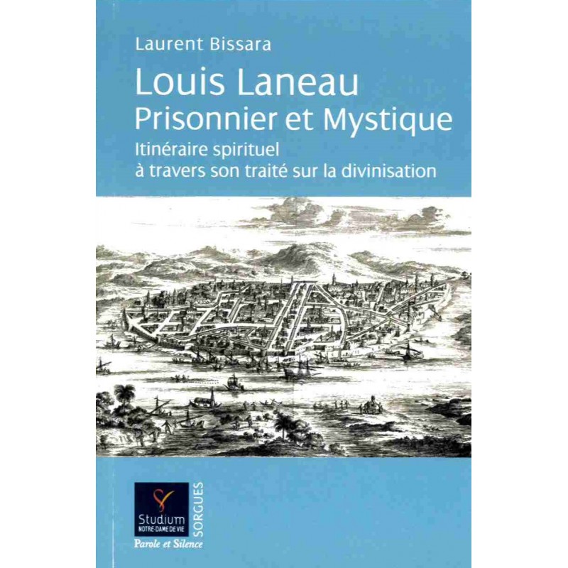 Louis Laneau - Prisonnier et Mystique