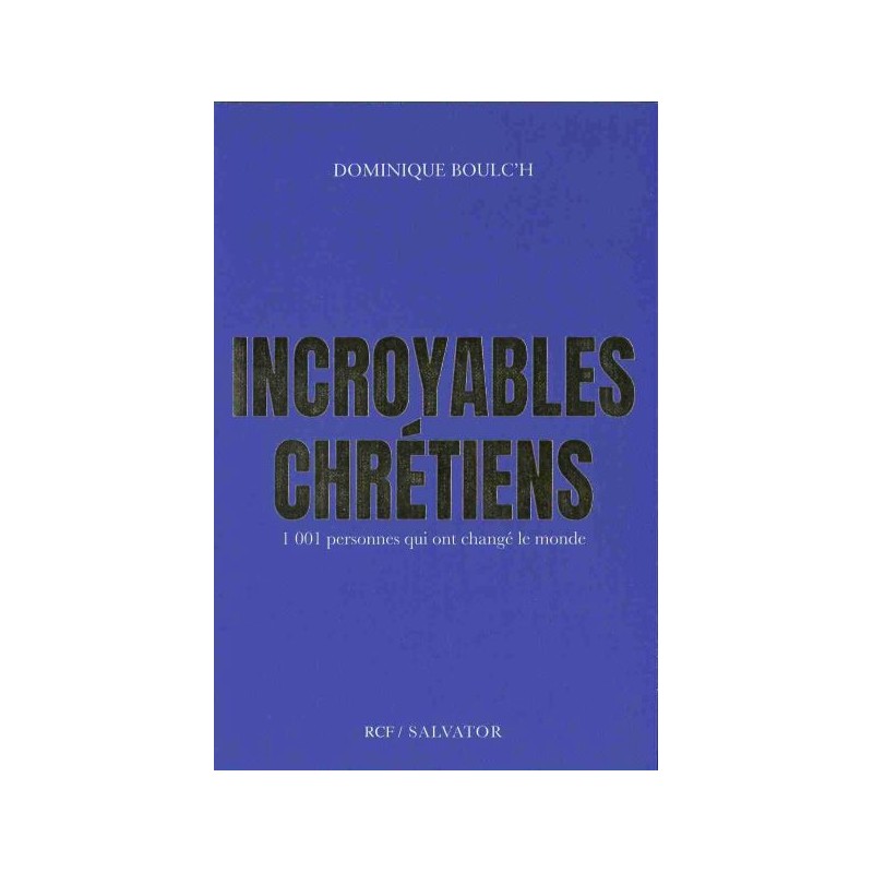 INCROYABLES CHRETIENS
